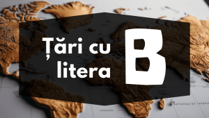 Țări cu litera B – Lista completă a țărilor și capitalelor